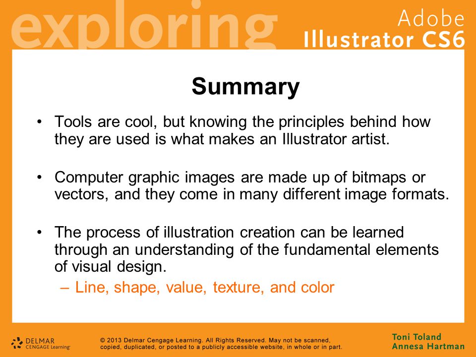 Summary Tools are cool, but knowing the principles behind how they are used is what makes an Illustrator artist.
