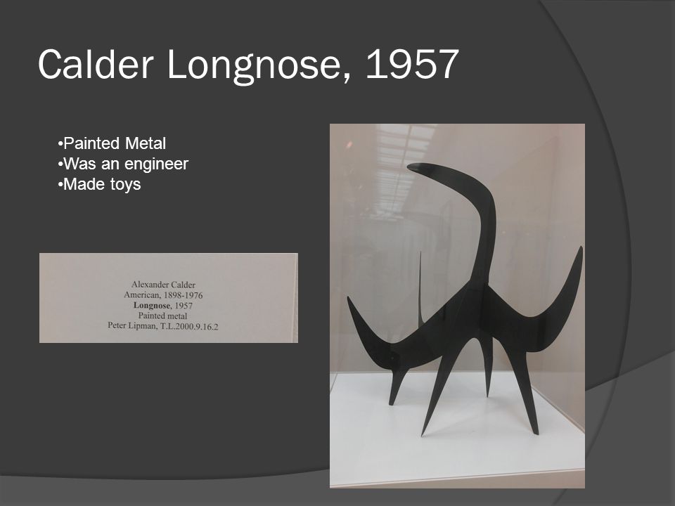 Calder Longnose, 1957 Painted Metal Was an engineer Made toys