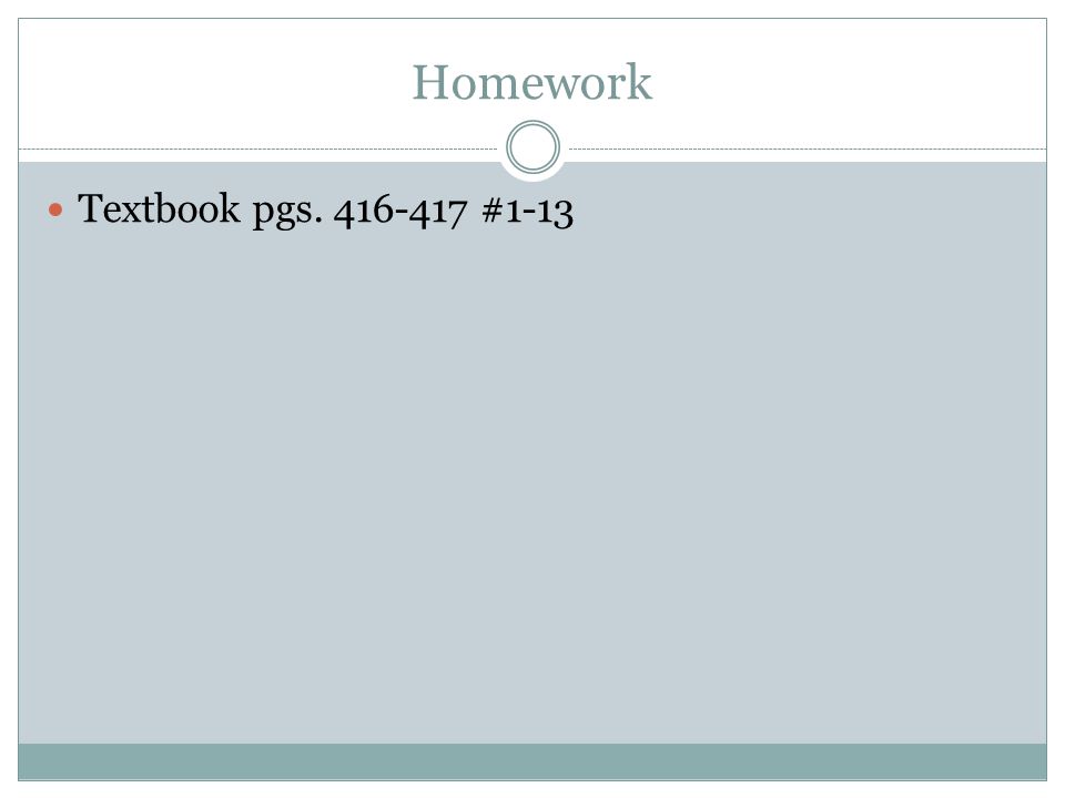 Homework Textbook pgs #1-13