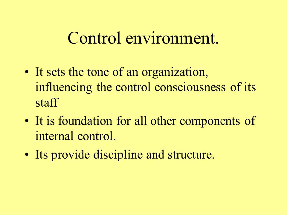 Control environment.