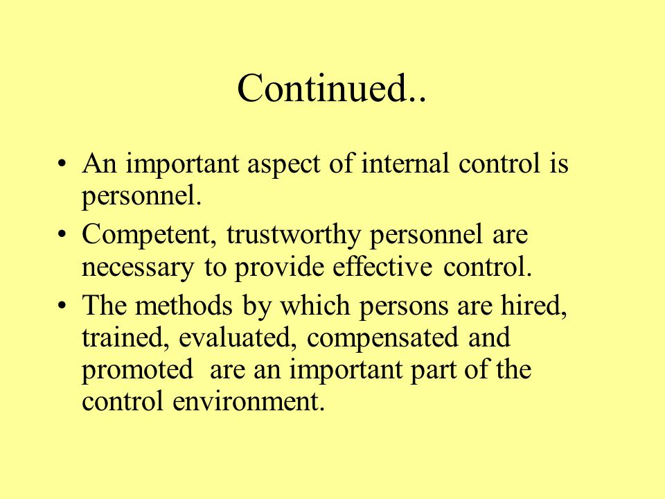 Continued.. An important aspect of internal control is personnel.