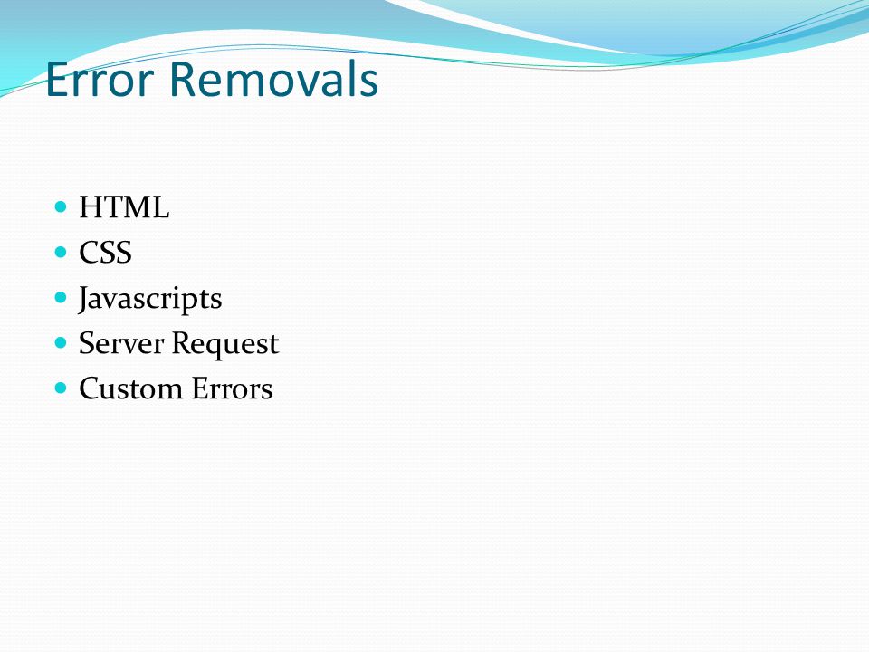 Error Removals HTML CSS Javascripts Server Request Custom Errors