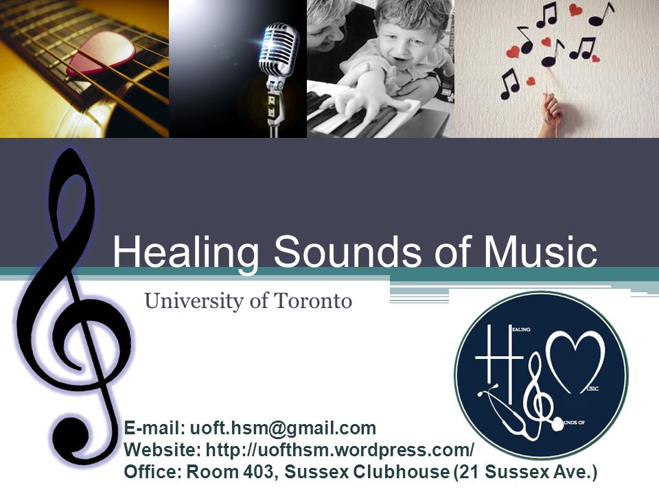 Healing Sounds of Music University of Toronto   Website:   Office: Room 403, Sussex Clubhouse (21 Sussex Ave.)