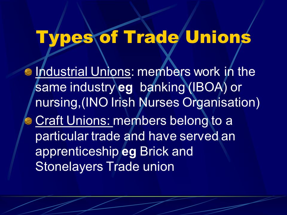 Benefits of joining a Trade union Higher standard of living for members- better wages and conditions Greater job security if union is powerful Increased bargaining power, one voice for all worker Protection against discrimination or unfair dismissal