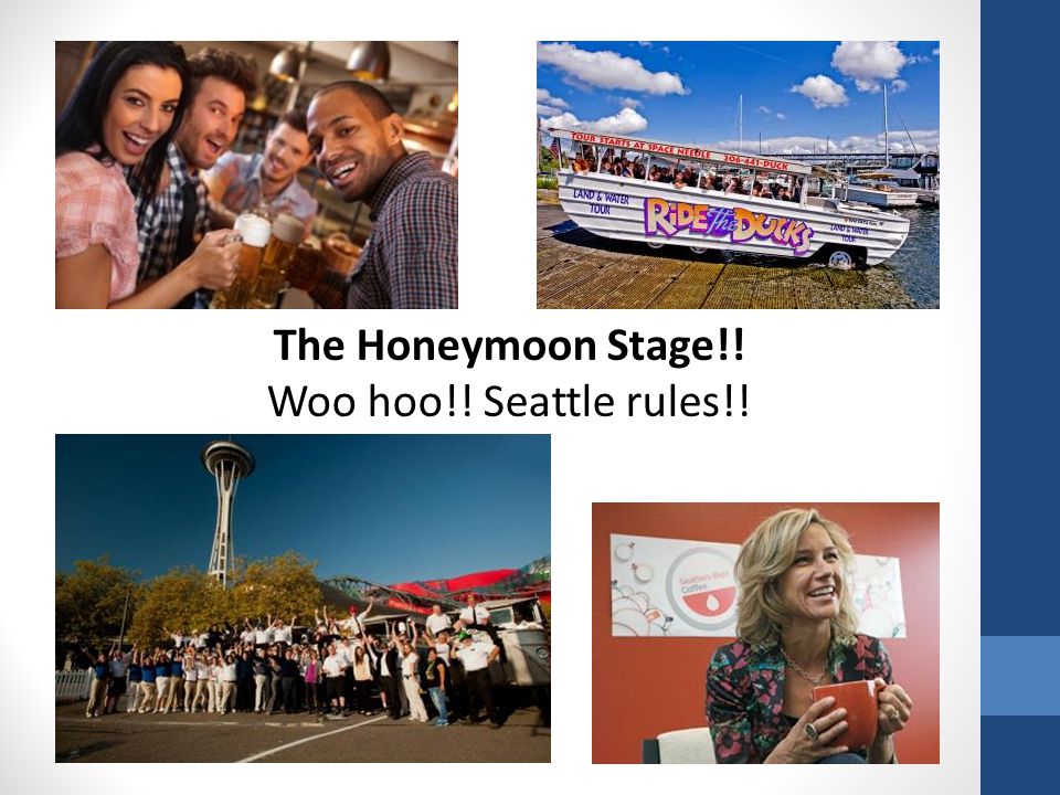 The Honeymoon Stage!! Woo hoo!! Seattle rules!!