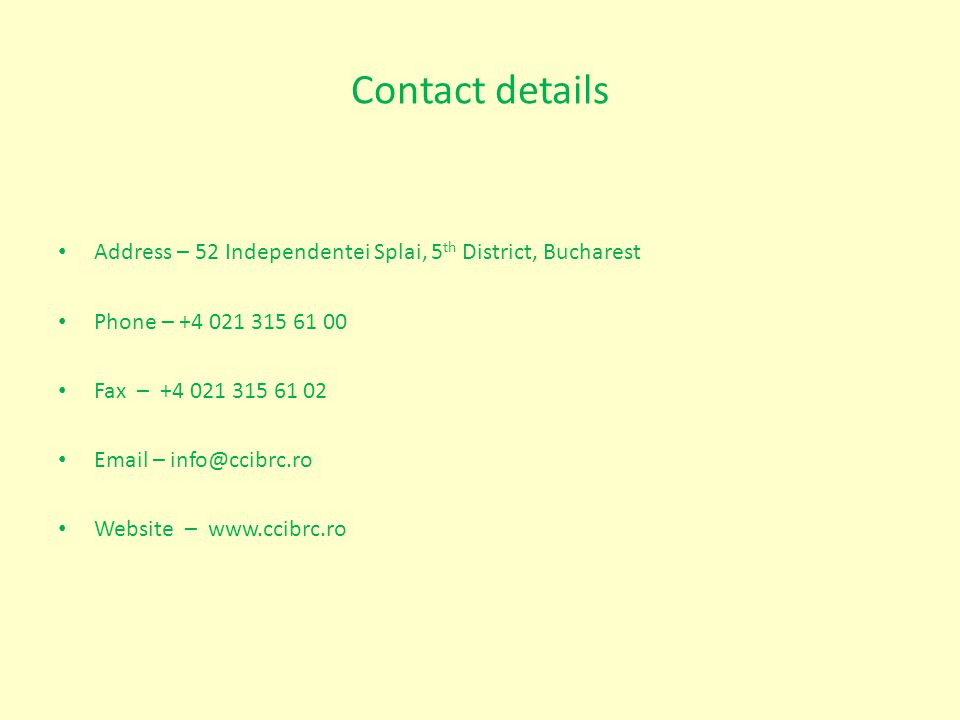 Contact details Address – 52 Independentei Splai, 5 th District, Bucharest Phone – Fax – – Website –