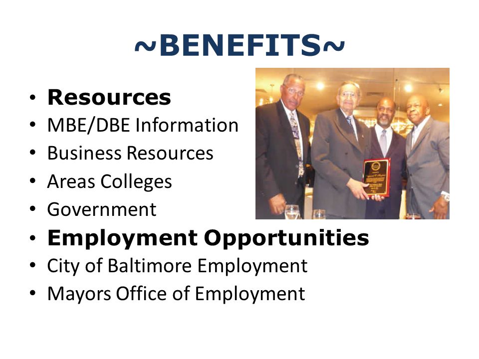~BENEFITS~ Resources MBE/DBE Information Business Resources Areas Colleges Government Employment Opportunities City of Baltimore Employment Mayors Office of Employment