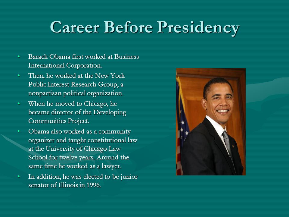 Career Before Presidency Barack Obama first worked at Business International Corporation.Barack Obama first worked at Business International Corporation.