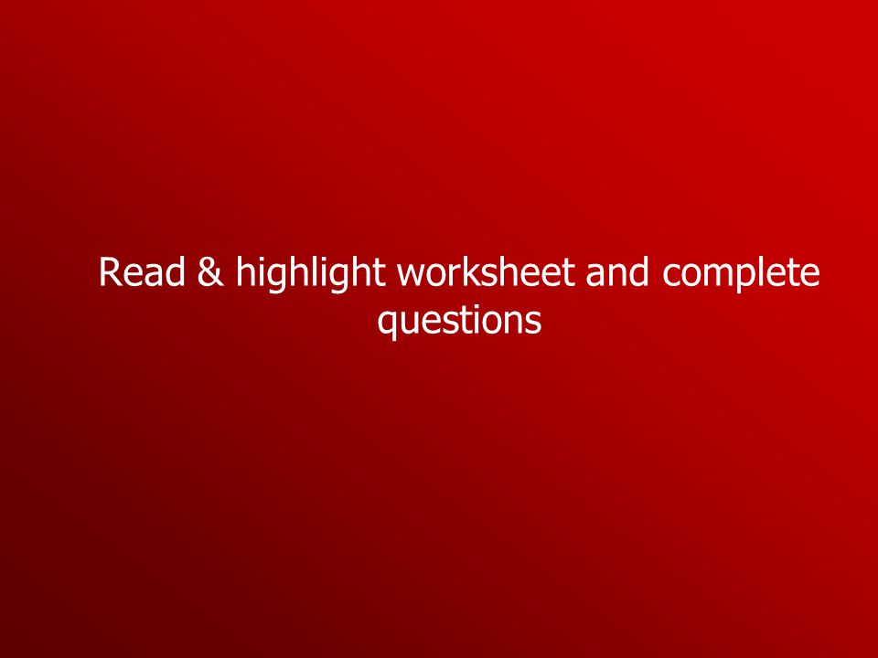 Read & highlight worksheet and complete questions