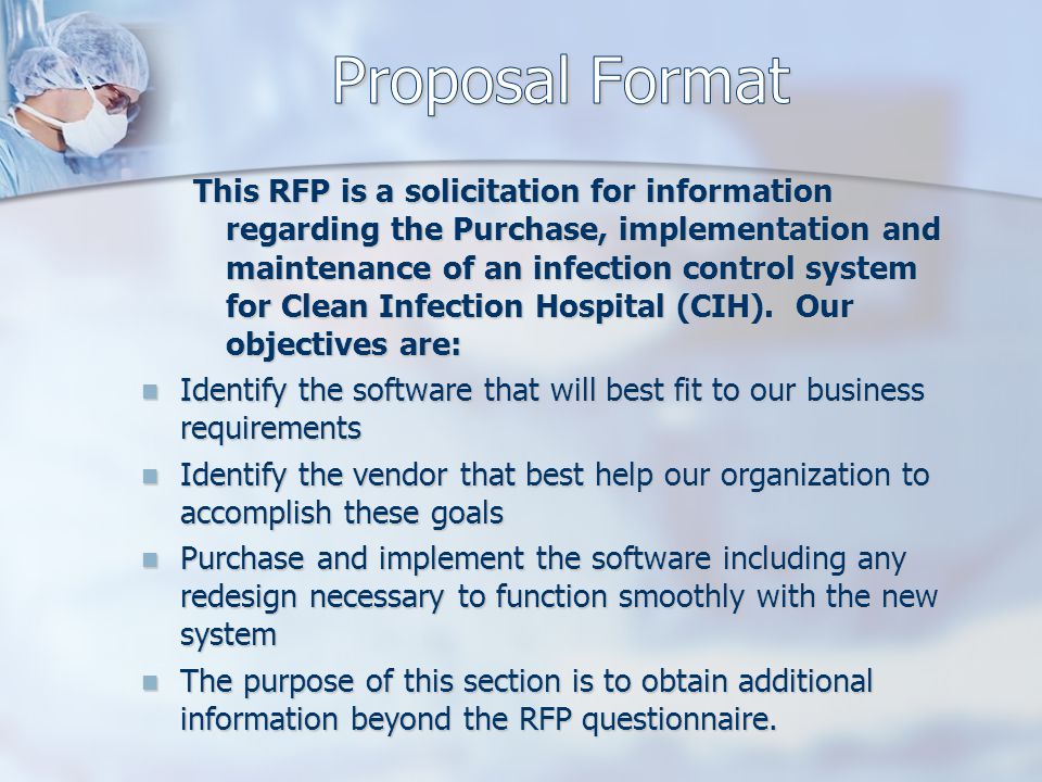This RFP is a solicitation for information regarding the Purchase, implementation and maintenance of an infection control system for Clean Infection Hospital (CIH).