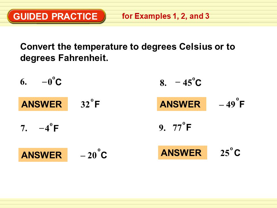 GUIDED PRACTICE Convert the temperature to degrees Celsius or to degrees Fahrenheit.