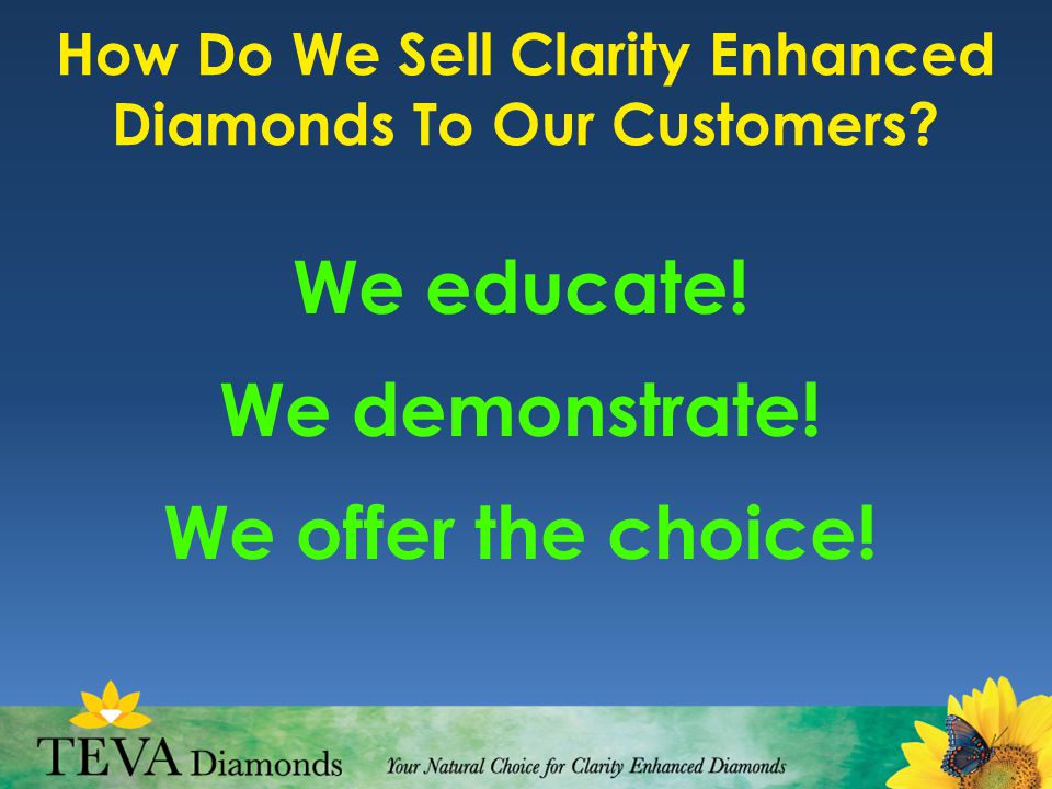 How Do We Sell Clarity Enhanced Diamonds To Our Customers.