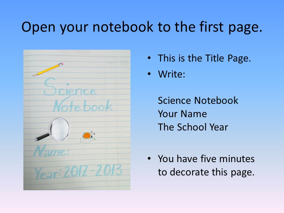 Open your notebook to the first page. This is the Title Page.