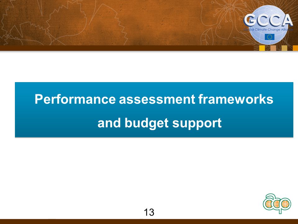 Performance assessment frameworks and budget support 13