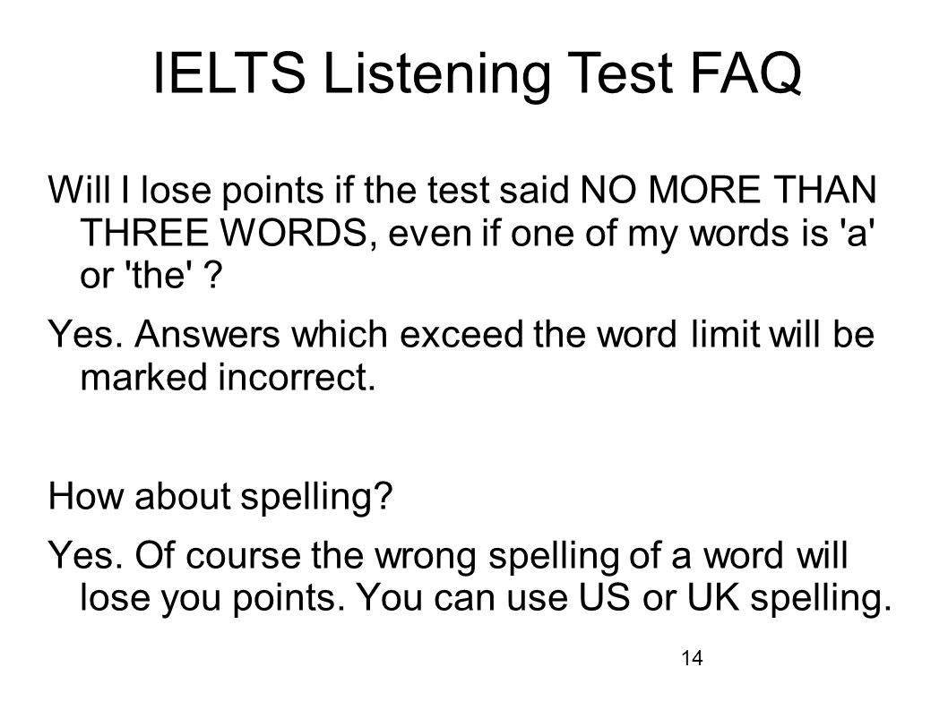 14 Will I lose points if the test said NO MORE THAN THREE WORDS, even if one of my words is a or the .