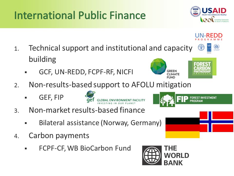 1. Technical support and institutional and capacity building  GCF, UN-REDD, FCPF-RF, NICFI 2.