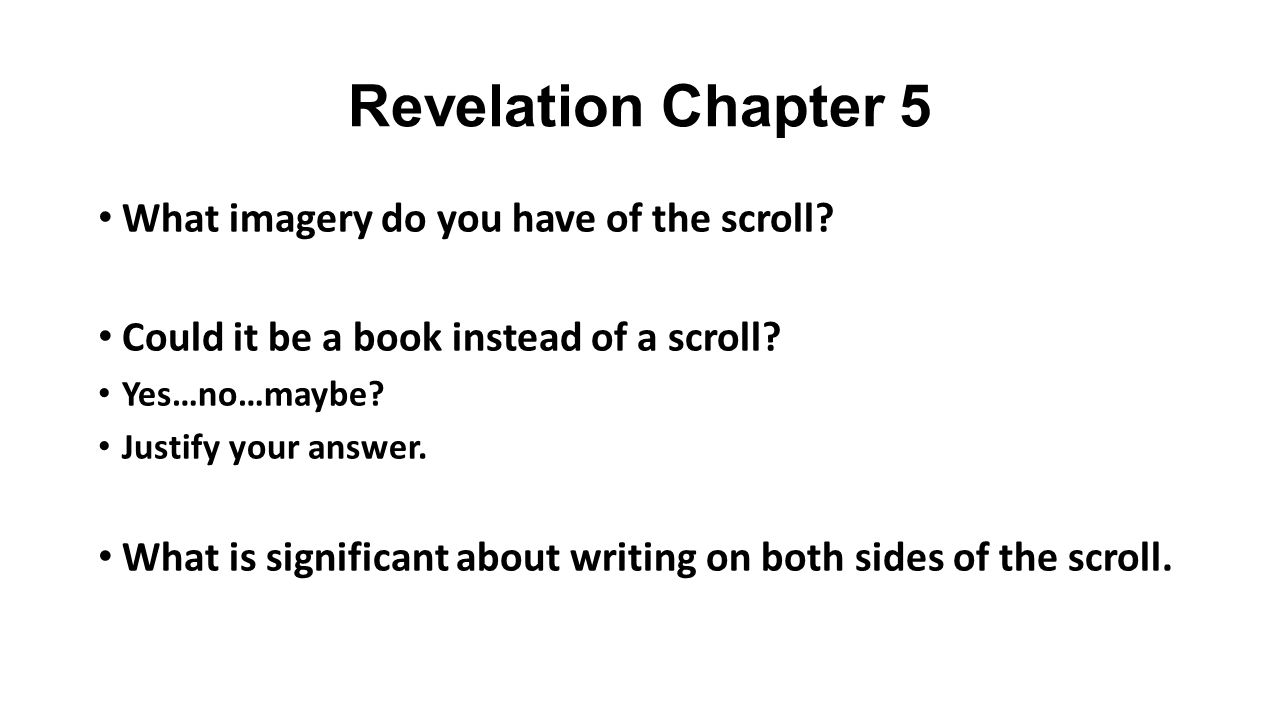 Revelation Chapter 5 What imagery do you have of the scroll.