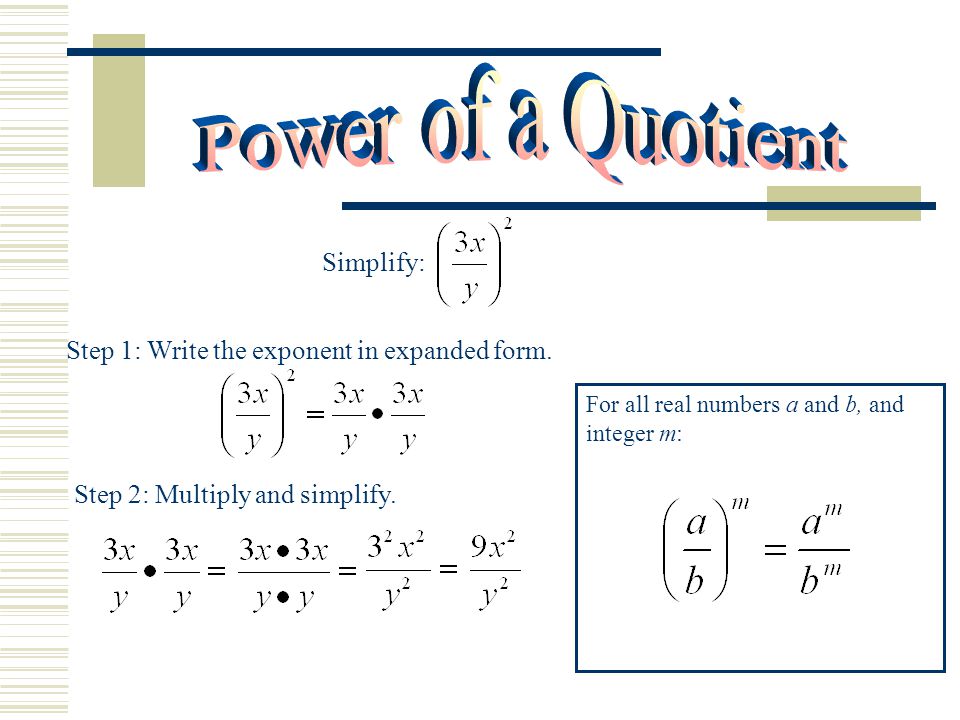 Simplify: Step 1: Write the exponent in expanded form.