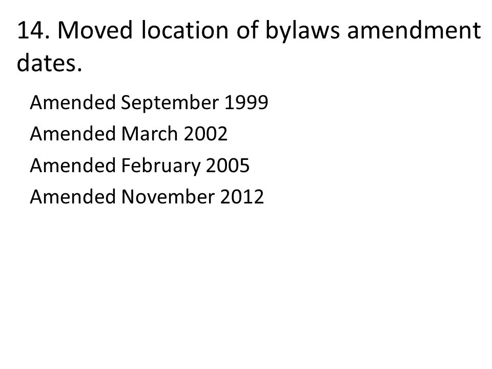 14. Moved location of bylaws amendment dates.