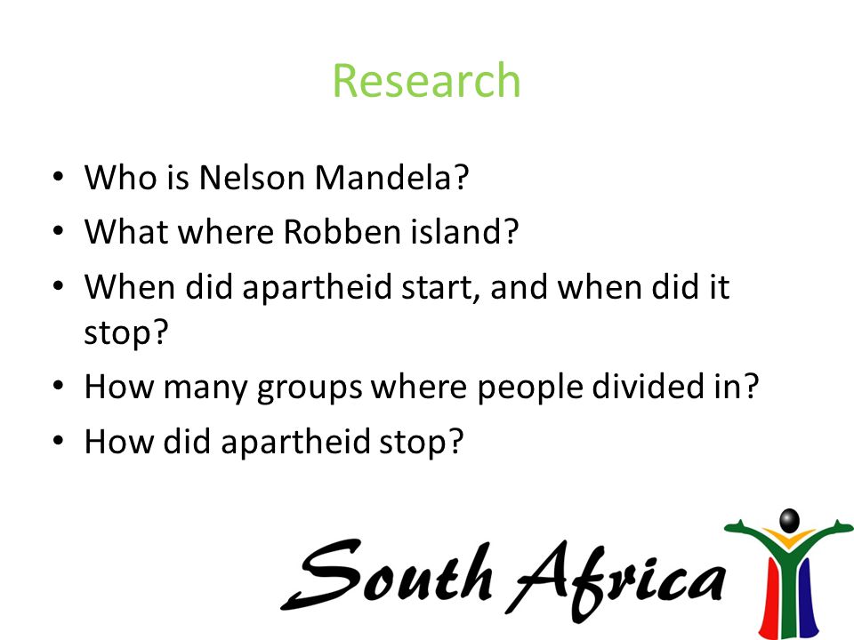 Research Who is Nelson Mandela. What where Robben island.