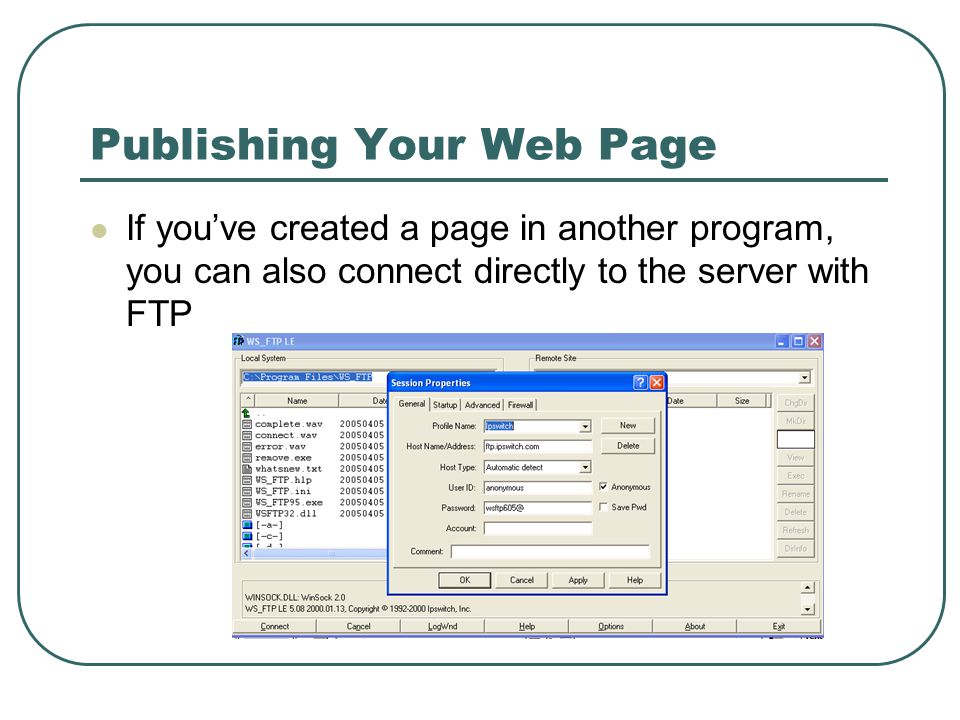 If you’ve created a page in another program, you can also connect directly to the server with FTP