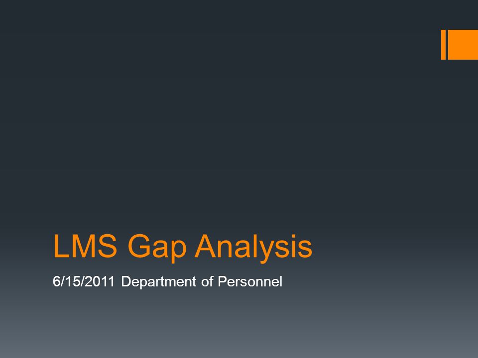 LMS Gap Analysis 6/15/2011 Department of Personnel
