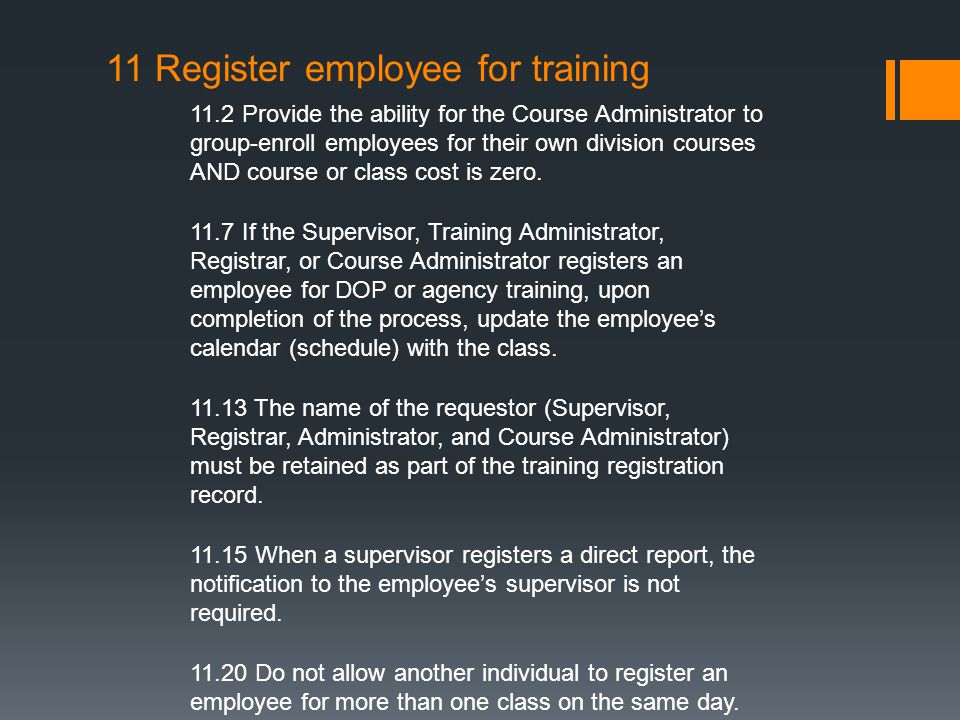 11 Register employee for training 11.2 Provide the ability for the Course Administrator to group-enroll employees for their own division courses AND course or class cost is zero.
