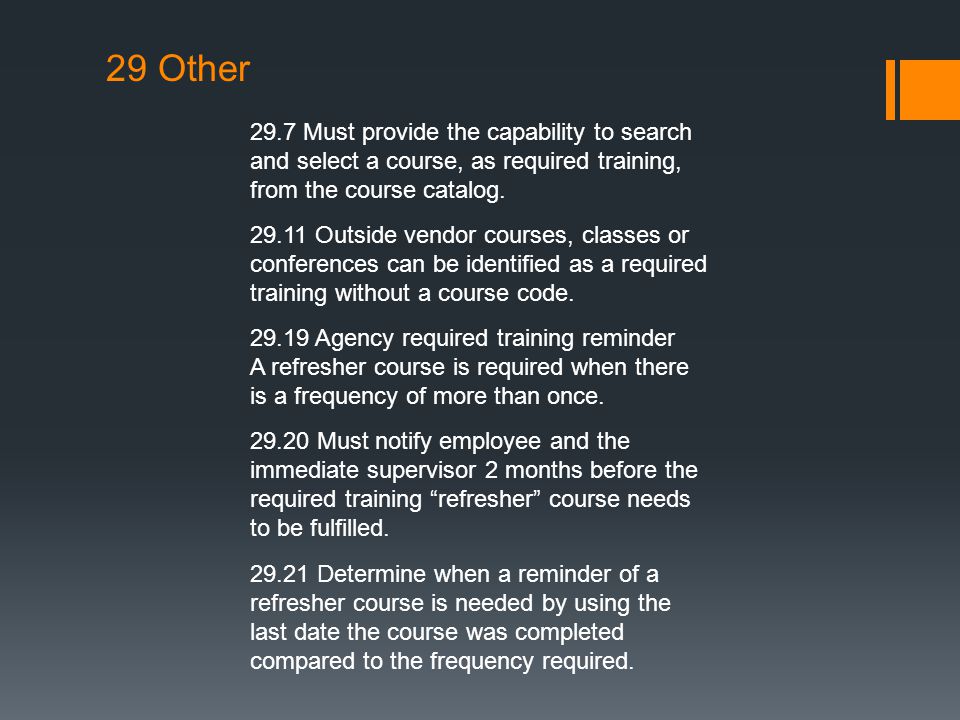 29 Other 29.7 Must provide the capability to search and select a course, as required training, from the course catalog.