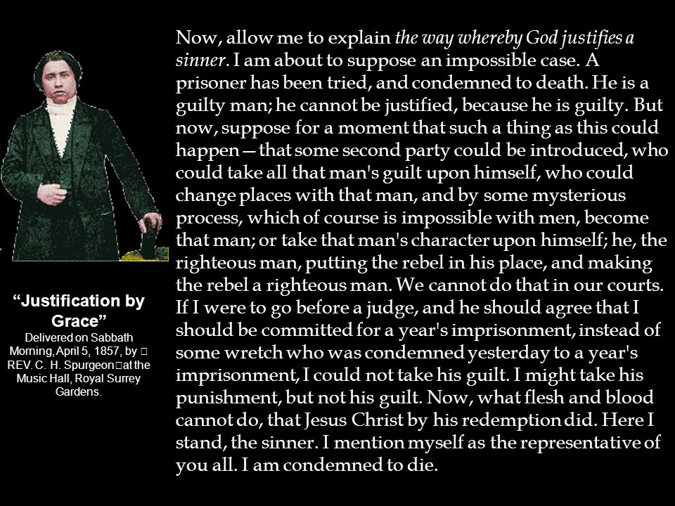 Now, allow me to explain the way whereby God justifies a sinner.