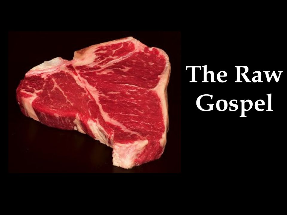The Raw Gospel