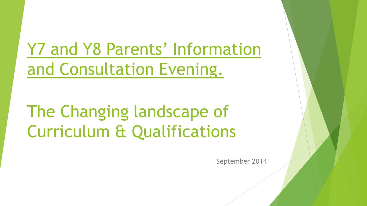 Y7 and Y8 Parents’ Information and Consultation Evening.