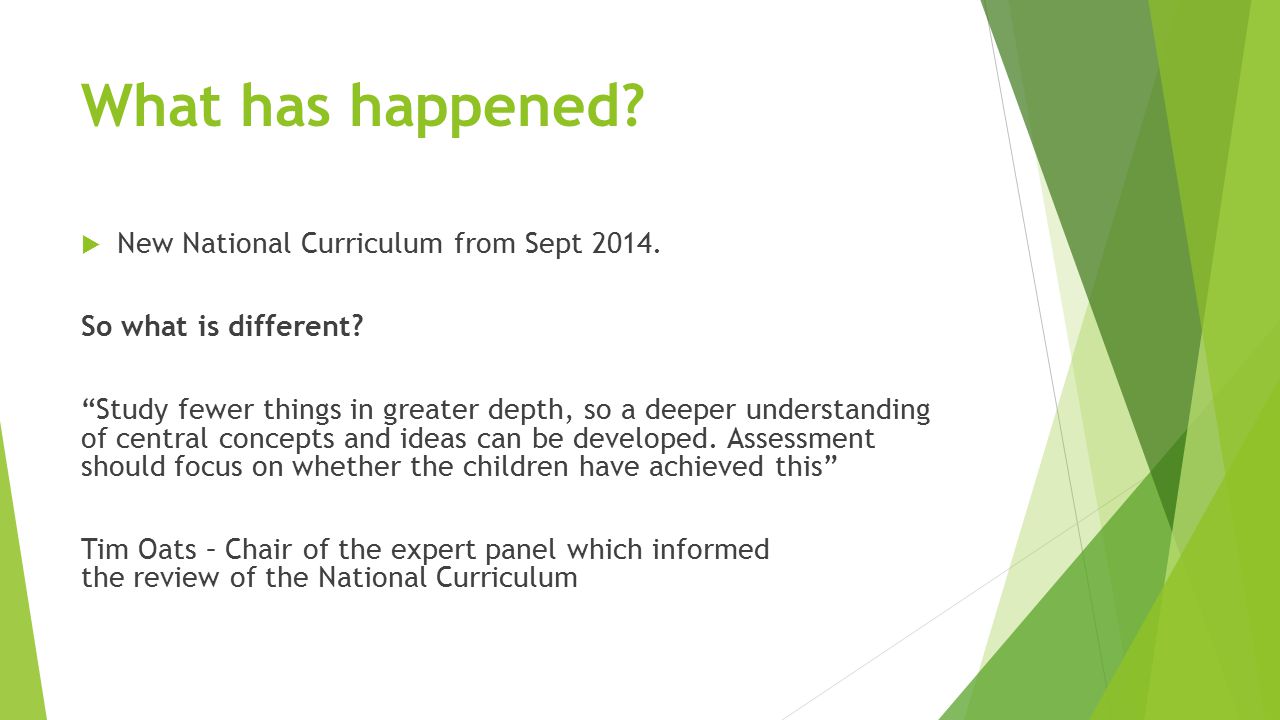 What has happened.  New National Curriculum from Sept