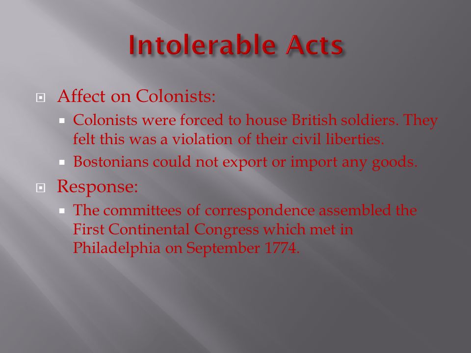  Affect on Colonists:  Colonists were forced to house British soldiers.