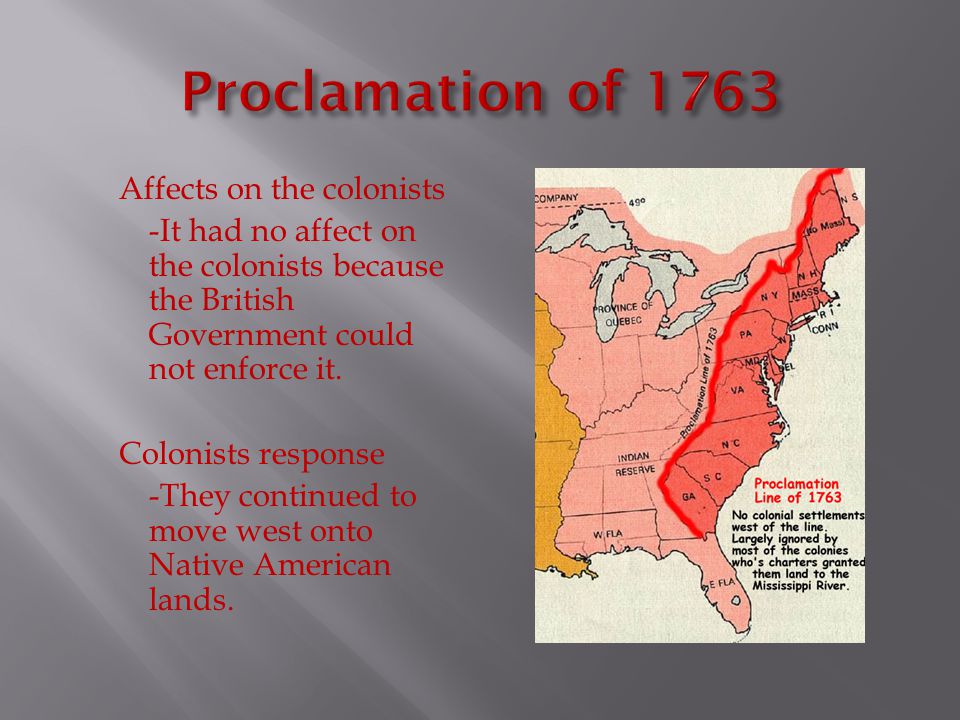 Affects on the colonists -It had no affect on the colonists because the British Government could not enforce it.