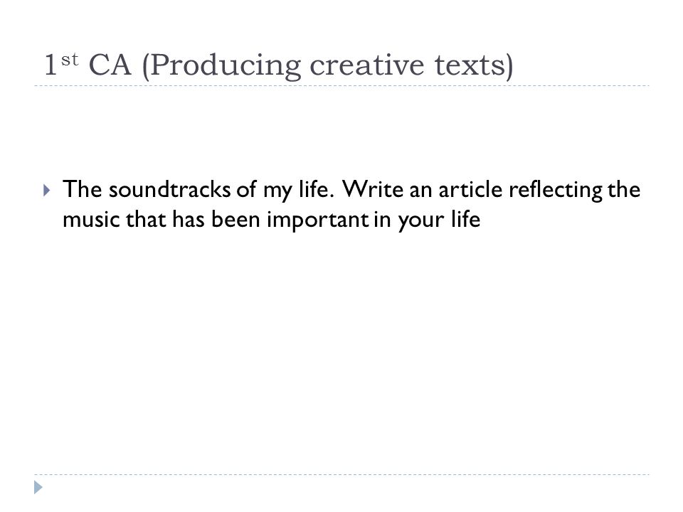 1 st CA (Producing creative texts)  The soundtracks of my life.