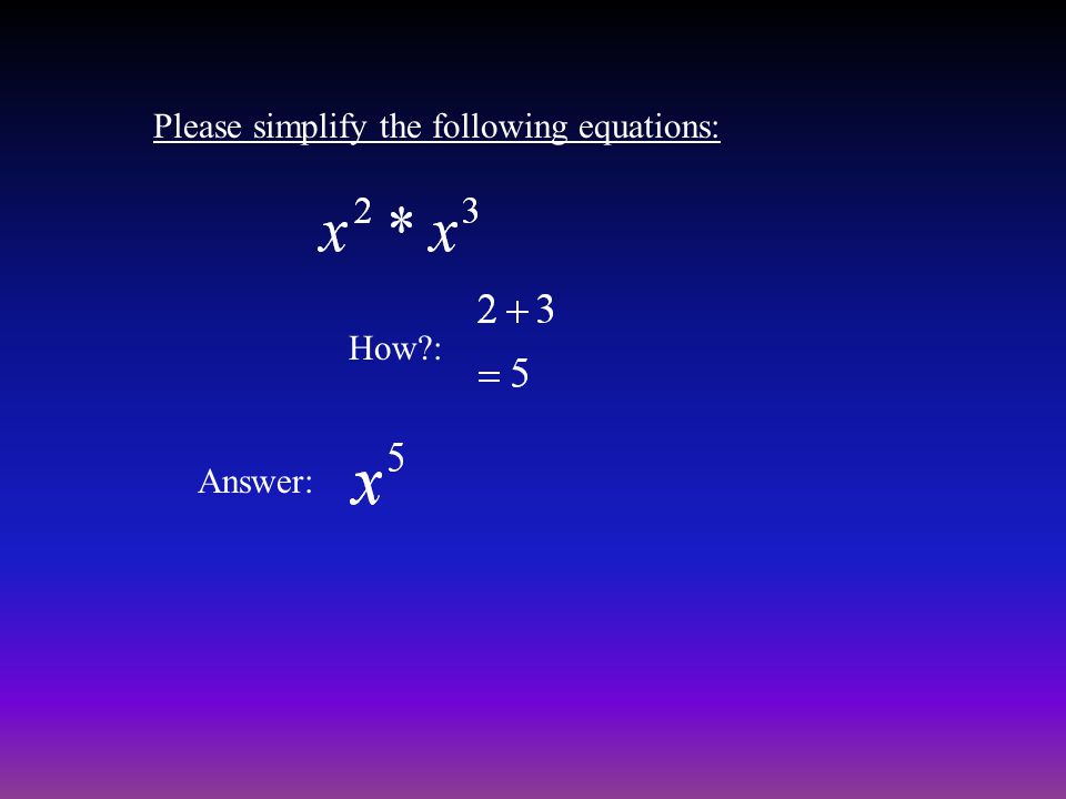 Please simplify the following equations: Answer: How :