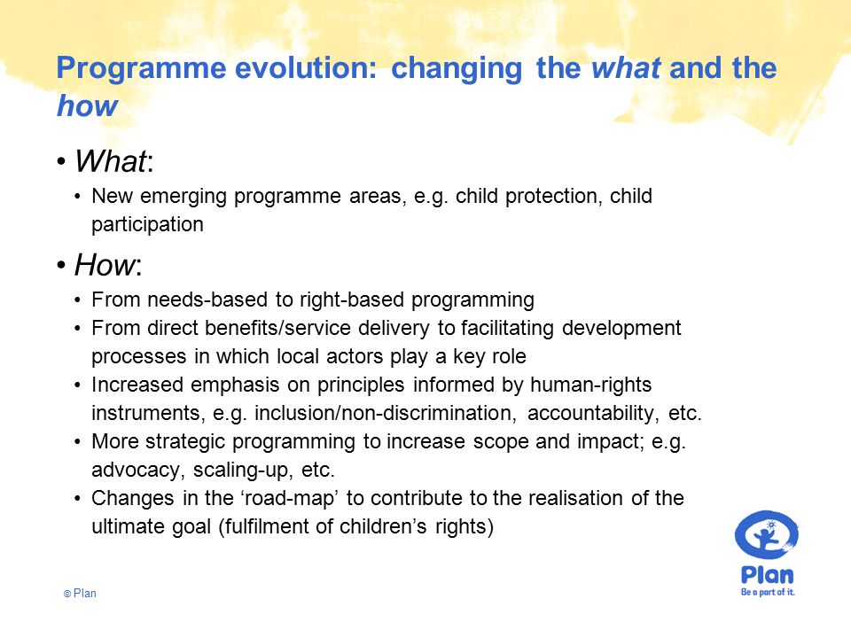 © Plan Programme evolution: changing the what and the how What: New emerging programme areas, e.g.