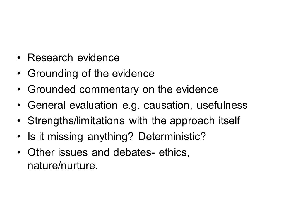 Research evidence Grounding of the evidence Grounded commentary on the evidence General evaluation e.g.