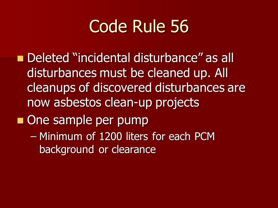 Code Rule 56 Deleted incidental disturbance as all disturbances must be cleaned up.