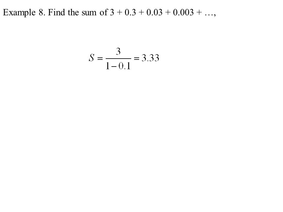 Example 8. Find the sum of …,