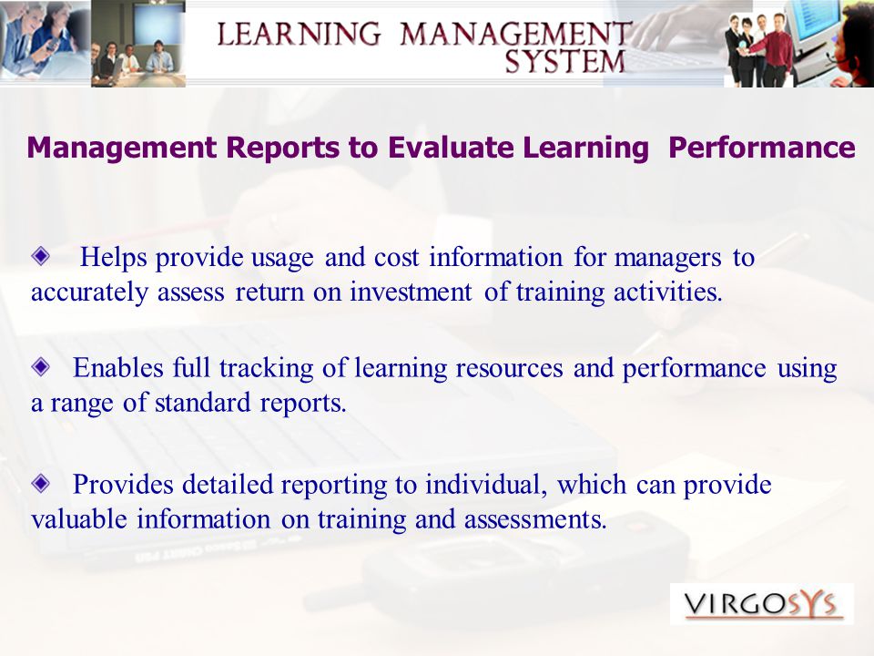 Helps provide usage and cost information for managers to accurately assess return on investment of training activities.