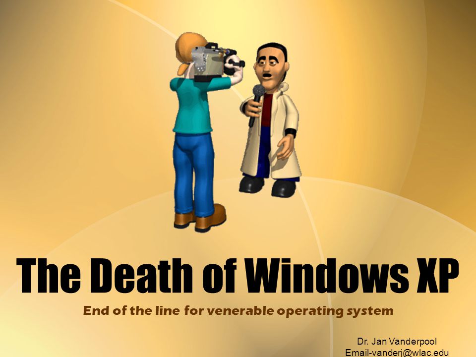 The Death of Windows XP End of the line for venerable operating system Dr.