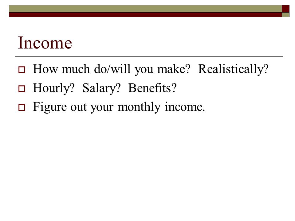 Income  How much do/will you make. Realistically.