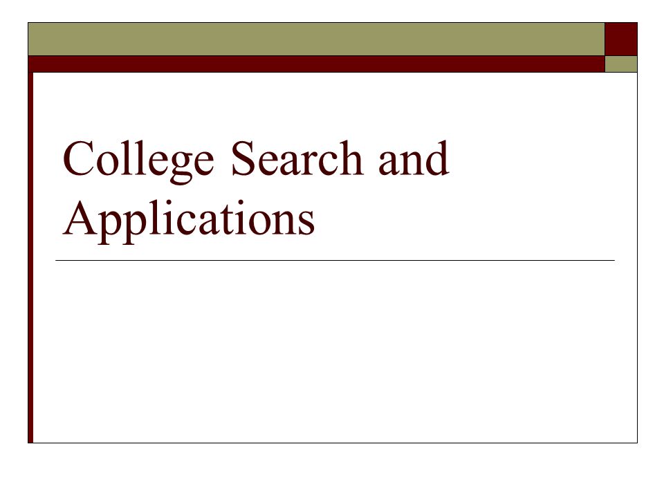 College Search and Applications