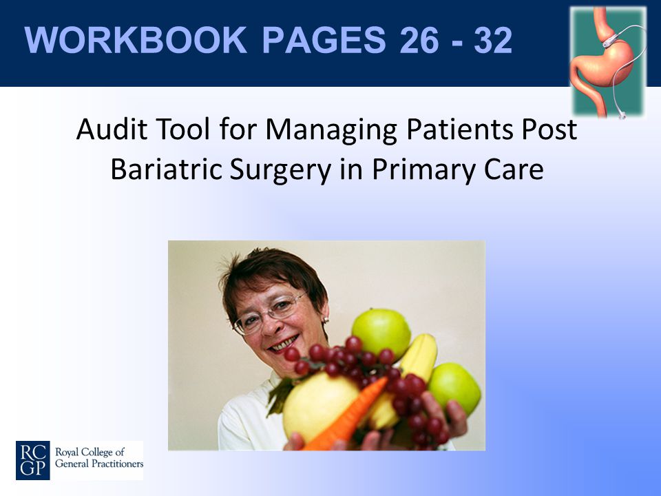WORKBOOK PAGES Audit Tool for Managing Patients Post Bariatric Surgery in Primary Care