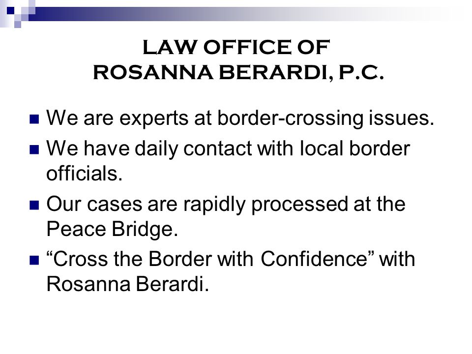LAW OFFICE OF ROSANNA BERARDI, P.C. We are experts at border-crossing issues.