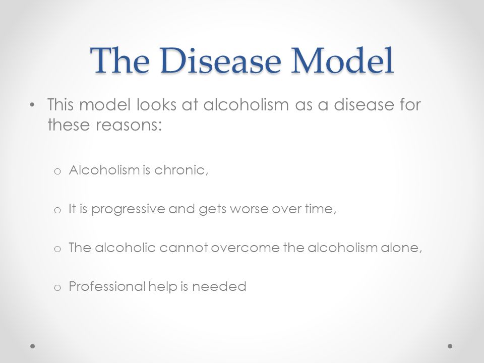 alcoholism a disease When we accept the unproven view that addiction and alcoholism are brain diseases, then it will lead us down a long, painful, costly, and pointless road of cycling in. alcoholism a disease When we accept the unproven view that addiction and alcoholism are brain diseases, then it will lead us down a long, painful, costly, and pointless road of cycling in.