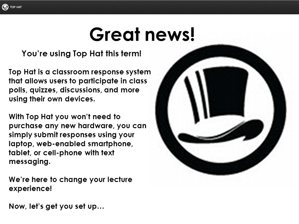 You’re using Top Hat this term.