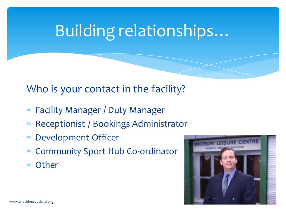 Who is your contact in the facility.