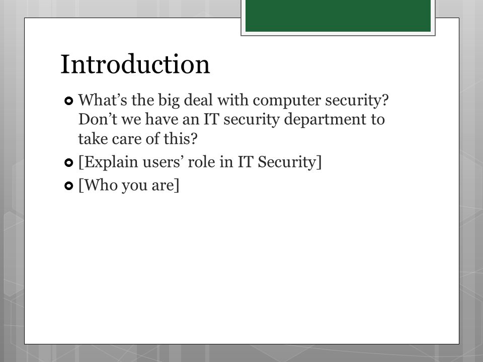 Introduction  What’s the big deal with computer security.